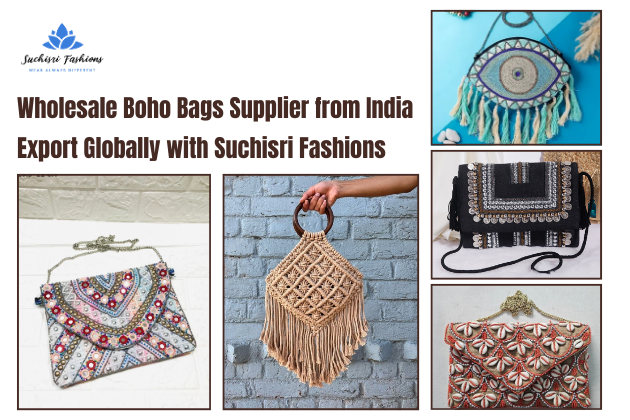 Wholesale Boho Bags Supplier from India – Export Globally with Suchisri Fashions